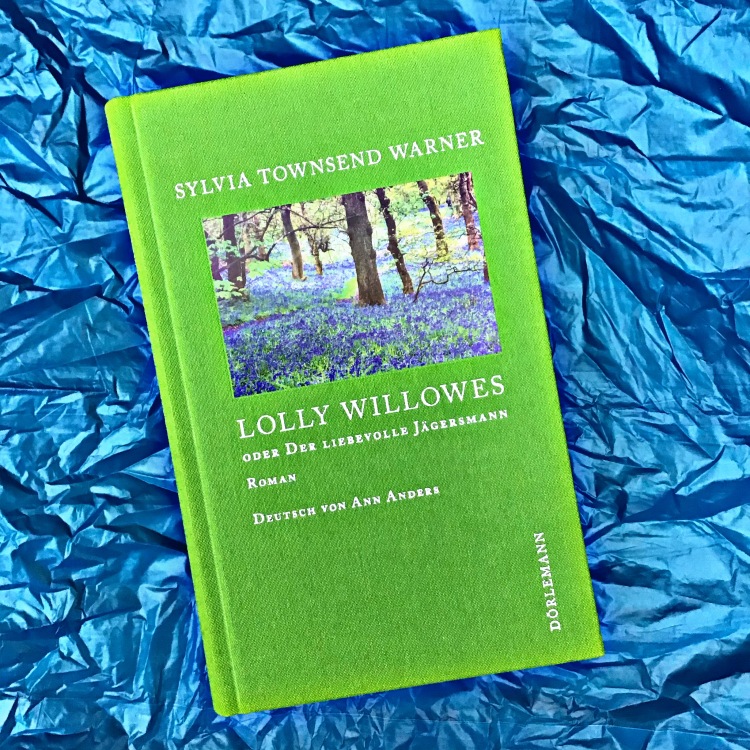 Lolly Willowes oder der liebevolle Jägersmann von Sylvia Townsend Warner